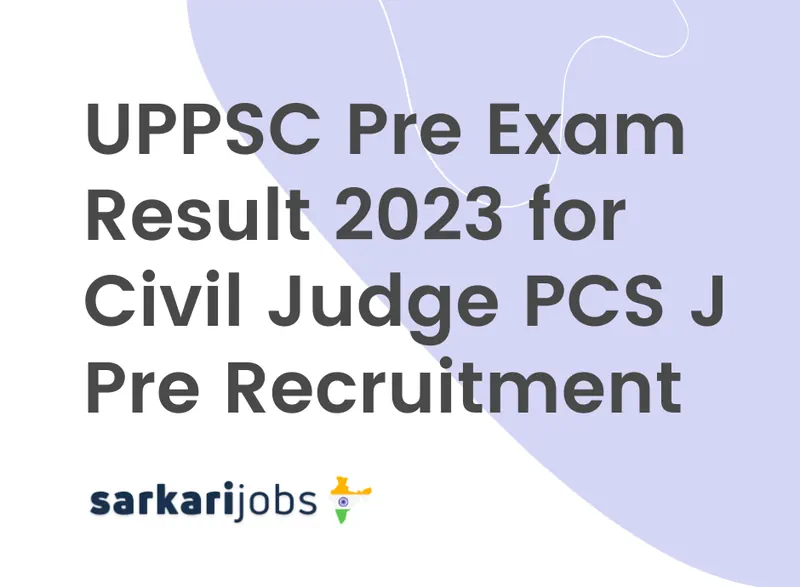 UPPSC Pre Exam Result 2023 for Civil Judge PCS J Pre Recruitment