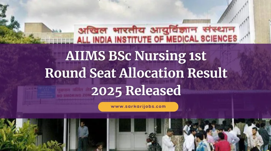 AIIMS BSc Nursing 1st Round Seat Allocation Result 2025 Released – Check Now for BSc, MSc & Paramedical Courses