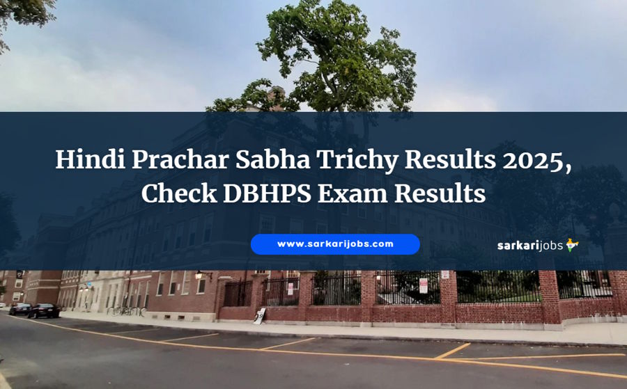 Hindi Prachar Sabha Trichy Results 2025 [Live Link], Check DBHPS Exam Results Here