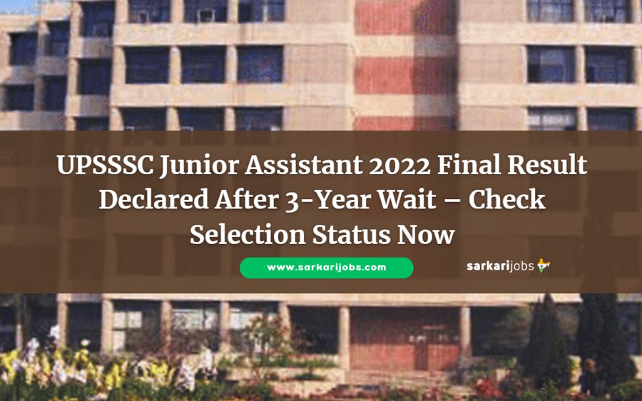 UPSSSC Junior Assistant 2022 Final Result Declared – Check Selection Status Now