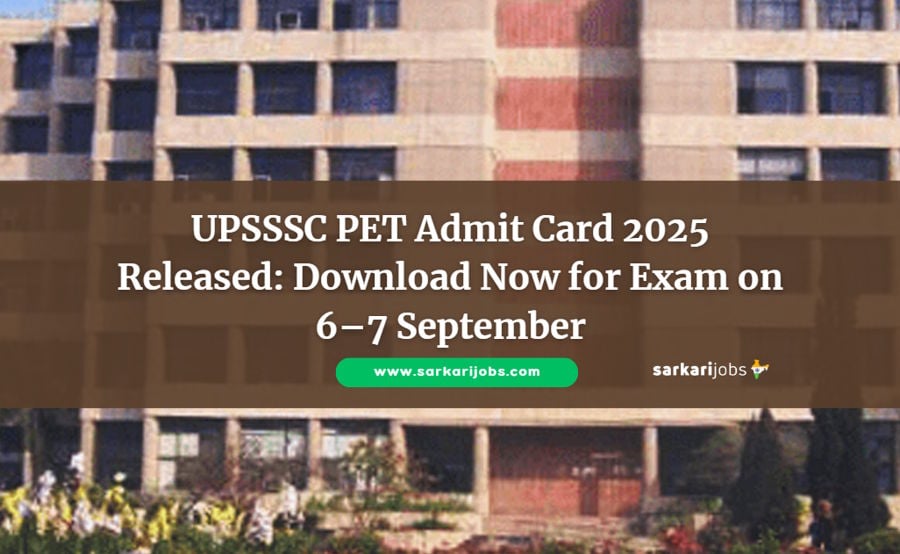 UPSSSC PET Admit Card 2025 Released: Download Now for Exam on 6–7 September