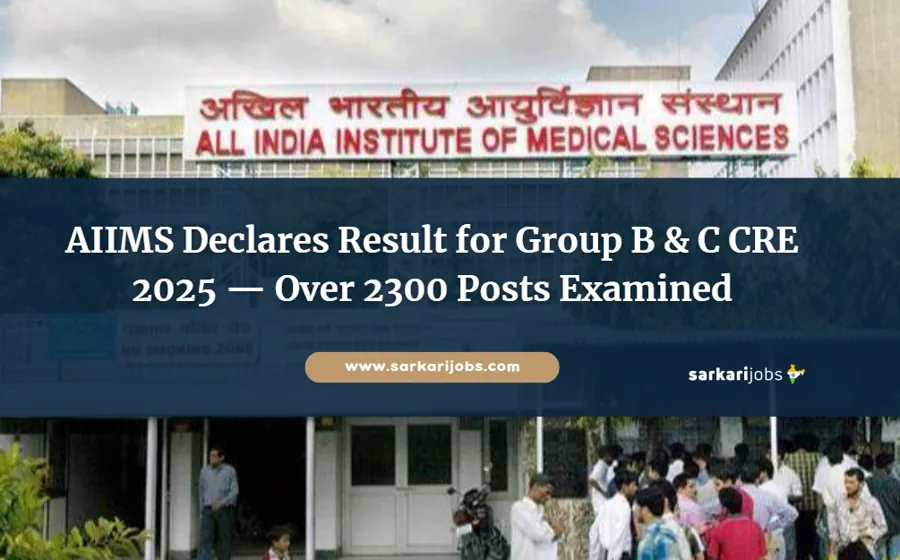 AIIMS Declares Result for Group B & C CRE 2025 — Over 2300 Posts Examined