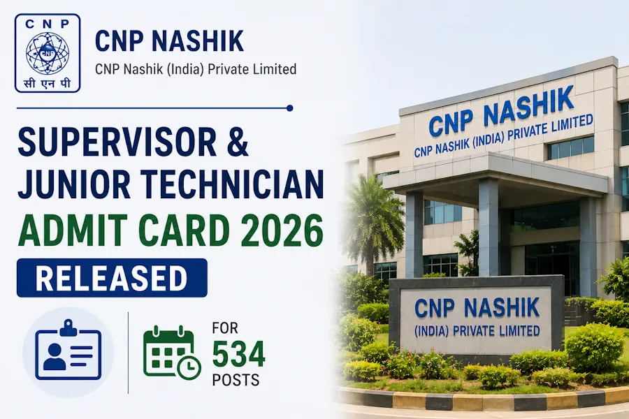 CNP Nashik Supervisor & Junior Technician Admit Card 2026 Released for 534 Posts