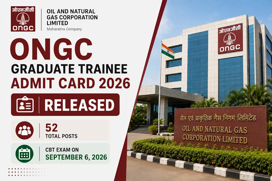 ONGC Graduate Trainee Admit Card 2026 Released for 52 Posts; CBT on September 6
