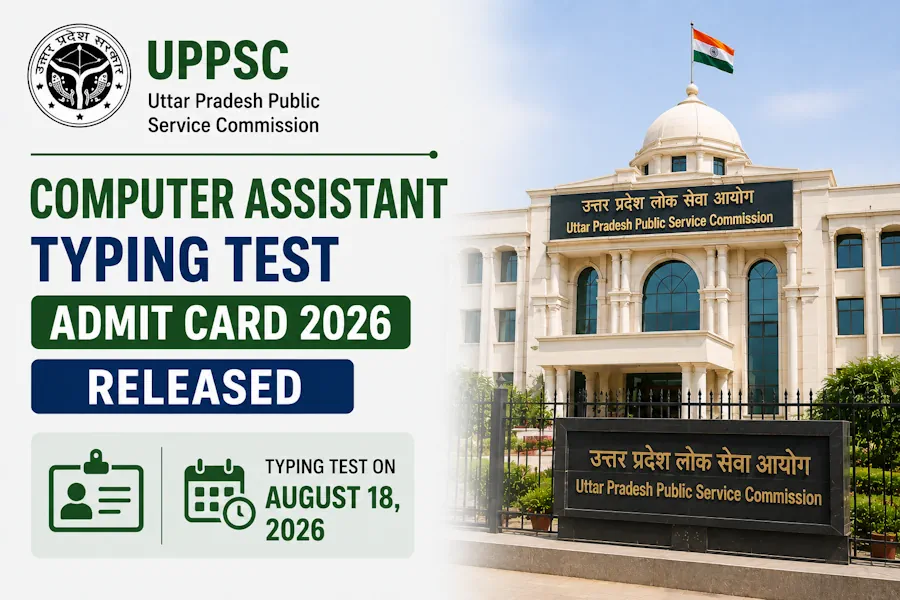 UPPSC Computer Assistant Typing Test Admit Card 2026 Released, Test on August 18