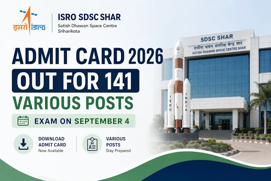 ISRO SDSC SHAR Admit Card 2026 Out for 141 Various Posts, Exam on September 4