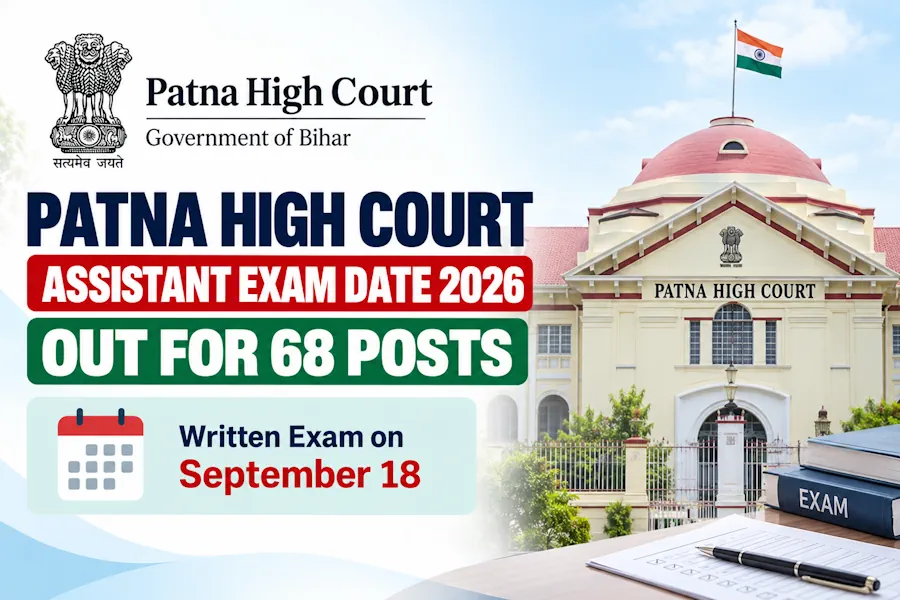 Patna High Court Assistant Exam Date 2026 Out for 68 Posts, Written Exam on September 18