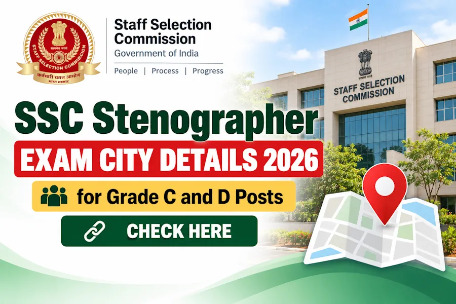 SSC Stenographer Exam City Details 2026 Released for Grade C and D Posts, Exam From September 9
