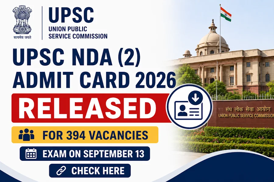 UPSC NDA (2) Admit Card 2026 Released for 394 Vacancies, Exam on September 13